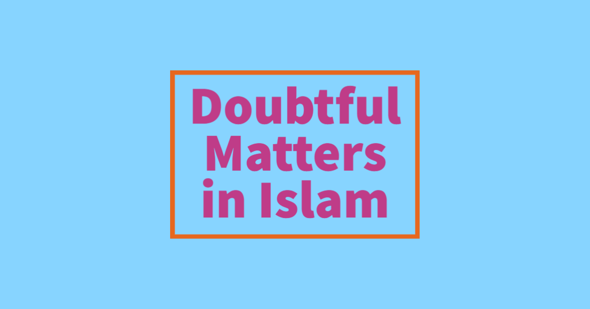 Doubtful matters in Islam