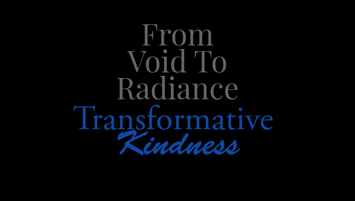 Transformative Kindness